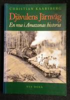 Dj&auml;vulens J&auml;rnv&auml;g - En resa i Amazonas historia