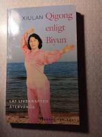 Qigong enligt Biyun - L&aring;t livskraften &aring;terv&auml;nda