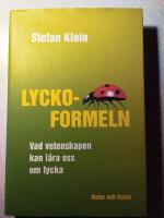 Lyckoformeln eller Vad vetenskapen kan l&auml;ra oss om lycka