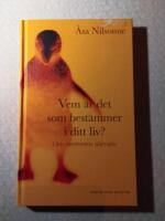 Vem &auml;r det som best&auml;mmer i ditt liv? : om medveten n&auml;rvaro