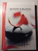 Aktivitet & relation : m&aring;l och medel inom psykosocial rehabilitering