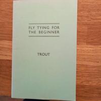 Fly Tying for the beginner "Trout" + One hundred and one fly dressings