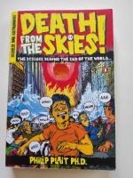 Death from the skies! - the science behind the end of the world--