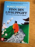Finn din livsuppgift : med munken som s&aring;lde sin Ferrari