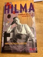 Hilma : en roman om g&aring;tan Hilma af Klint