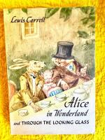 Alice in Wonderland and Through the Looking Glass