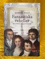 Fantastiska rebeller - de f&ouml;rsta romantikerna