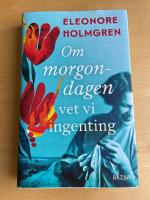 Om morgondagen vet vi ingenting