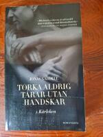 Torka aldrig t&aring;rar utan handskar. 1, K&auml;rleken