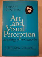 Art and visual perception : a psychology of the creative eye