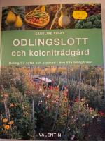 Odlingslott och kolonitr&auml;dg&aring;rd - Odling till nytta och prydnad i den lilla