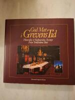 God mat i grevens tid : historiska & kulinariska &auml;ventyr fr&aring;n Trolleholms slott