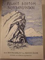 Folket bortom nordanvinden : fr&aring;n matriarkat till mansv&auml;lde