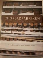 Chokladfabriken : riktigt goda r&aring;d, recept och ett par provningar