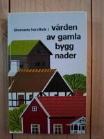 Skansens handbok i v&aring;rden av gamla byggnader