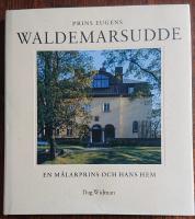 Prins Eugens Waldemarsudde : en m&aring;larprins och hans hem