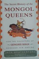 The secret history of the Mongol queens - how the daughters of Genghis Khan rescued his empire
