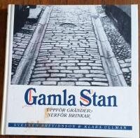 Gamla stan : uppf&ouml;r gr&auml;nder, nerf&ouml;r brinkar