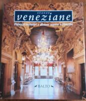 Stanze Veneziane.   Palazzi Esclusivi e Dimore Segrete a Venezia  -   Exclusive Palaces and Secret Adobes in Venice 