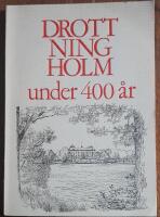 Drottningholm under 400 &aring;r. 