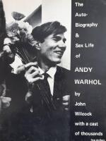 The Auoto Biography & Sex Life of Andy Warhol