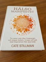 H&auml;lsomanifestet : tio vanor som &ouml;kar livsenergin och skapar balans i kropp och sj&auml;l med inspiration fr&aring;n ayurveda