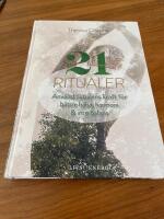 21 ritualer : anv&auml;nd naturens kraft f&ouml;r b&auml;ttre h&auml;lsa, harmoni & inre balans