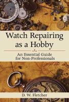 WATCH REPAIRING AS A HOBBY