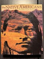 The Native Americans: An Illustrated History