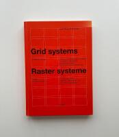 Grid systems in graphic design - a visual communication manual for graphic designers, typographers, and three dimensional designers = Raster Systeme f&uuml;r die visuelle Gestaltung : ein Handbuch f&uuml;r Grafiker, Typografen und Ausstellungsgestalter