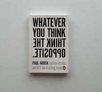 Whatever you think, think the opposite