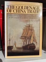 The golden age of China trade : essays on the East India Companies' trade with China in the 18th century and the Swedish East Indiaman G&ouml;theborg