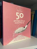 50 genv&auml;gar till ett sockerfritt liv
