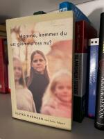 Mamma, kommer du att gl&ouml;mma oss nu?