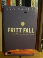 Fritt fall : om en n&ouml;dlandning och b&ouml;rjan p&aring; en ny resa