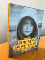 Greta Thunberg: Er tystnad &auml;r n&auml;stan v&auml;rst av allt - ber&auml;ttelsen om hur en ton&aring;ring startade en v&auml;rldsr&ouml;relse