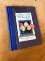 L&auml;ngtans blommor : Om gammaldags tr&auml;dg&aring;rdsv&auml;xter