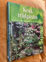 Kruktr&auml;dg&aring;rden : skapa en unik tr&auml;dg&aring;rd med hj&auml;lp av krukor