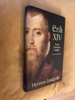 Erik XIV : prakt dr&ouml;mmar m&ouml;rker