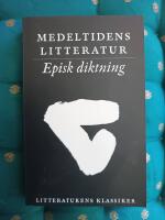 Litteraturens klassiker medeltidens litteratur. Episk diktning 