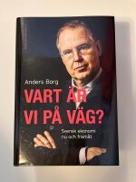 Vart &auml;r vi p&aring; v&auml;g? : Svensk ekonomi nu och fram&aring;t