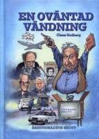 En ov&auml;ntad v&auml;ndning : den hittills dolda sanningen om det som kallas "Mordet p&aring; Palme"