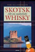 Skotsk whisky : allt om maltwhisky : historia, tillverkning, destillerier
