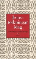 Jesustolkningar idag : tio teologer om kristologi