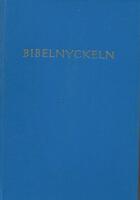Bibelnyckeln; Alfabetiskt register till de viktigaste &auml;mnena i bibeln med h&auml;nvisning till belysande bibelst&auml;llen