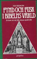Fynd och fusk i Bibelns v&auml;rld; En bok om v&aring;r tids Jesus-apokryfer
