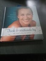 Frisk och str&aring;lande hy : p&aring; naturlig v&auml;g