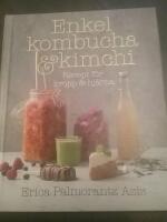 Enkel kombucha och kimchi : recept f&ouml;r kropp & hj&auml;rna