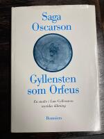 Gyllensten som Orfeus : en studie i Lars Gyllenstens mytiska diktning = [Gyllensten as Orpheus] : [a study of the mythical element in Lars Gyllensten's writing]