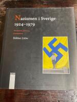 Nazismen i Sverige 1924-1979 : pionj&auml;rerna, partierna, propagandan